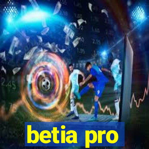 betia pro